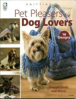 PET PLEASERS FOR DOG LOVERS Doggie Duds and More KNITTING PATTERN