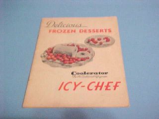 1935 DELICIOUS FROZEN DESSERTS ICY CHEF RECIPE BOOKLET THE COOLERATOR