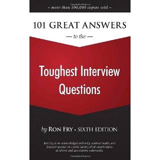 101 Great Answers to the Toughest Interview Questions Ron