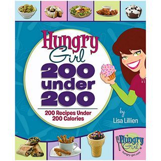 Hungry Girl 200 under 200 200 Recipes Under 200 Calories