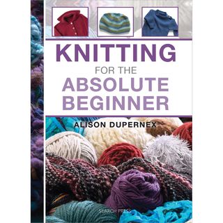 Search Press Books knitting For The Absolute Beginner